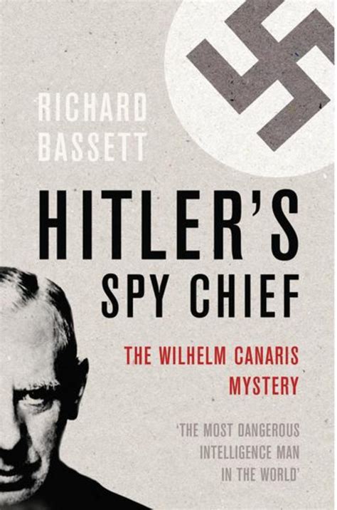 hitlers spy chief the wilhelm canaris mystery PDF