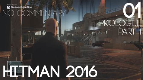 Hitman 2016 Walkthrough Part 1 No Commentary