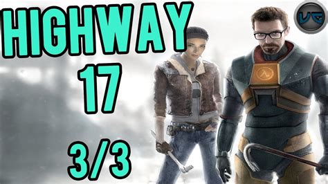 Hl2 Highway 17 Walkthrough