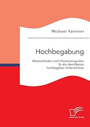 hochbegabung messmethoden informationsquellen identifikation underachiever Epub