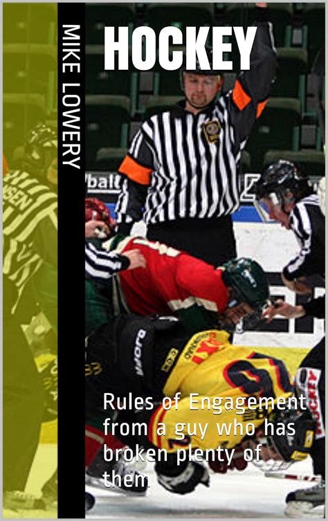 hockey rules of engagement from a guy who has broken plenty of them Reader