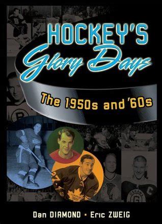 hockeys glory days the 1950s and 60s PDF