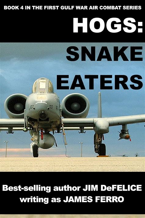 hogs 4snake eaters jim defelices hogs first gulf war series Reader