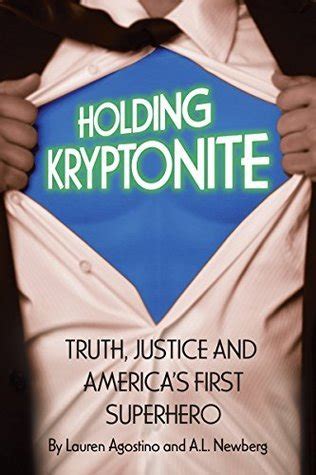 holding kryptonite truth justice and americas first superhero Kindle Editon