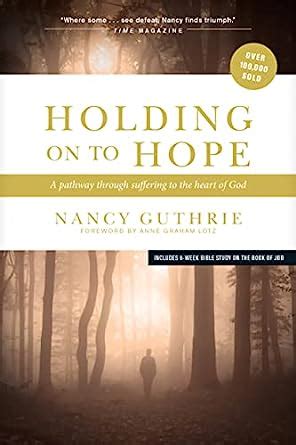 holding on to hope a pathway through suffering to the heart of god Reader