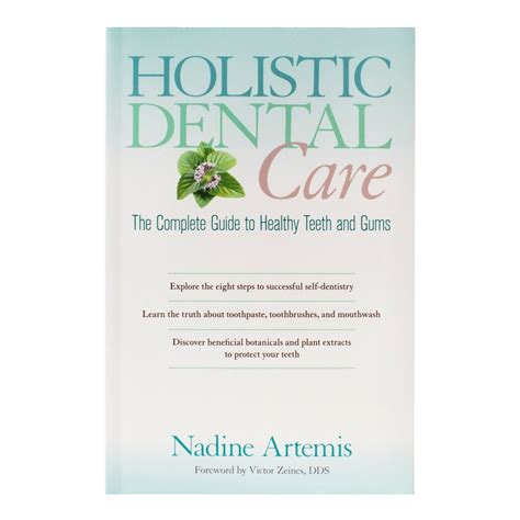 holistic dental care the complete guide to healthy teeth and gums Doc