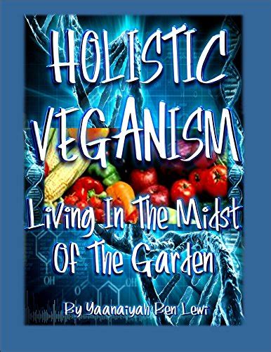 holistic veganism living in the midst of the garden Doc