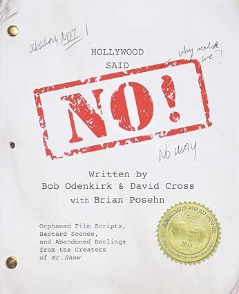 hollywood said no orphaned film scripts bastard scenes and abandoned darlings from the creators of mr show Epub