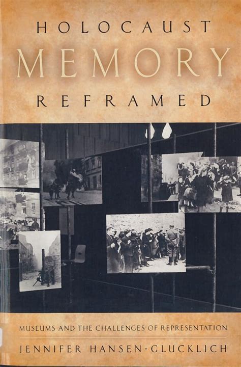 holocaust memory reframed museums and the challenges of representation Reader