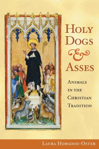 holy dogs and asses animals in the christian tradition PDF
