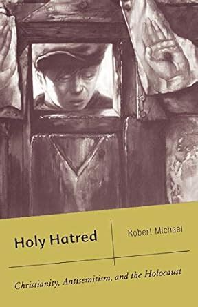 holy hatred christianity antisemitism and the holocaust Doc