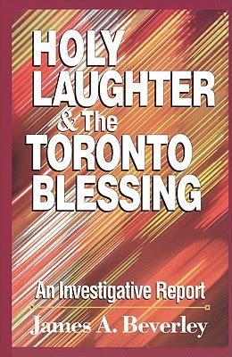 holy laughter and the toronto blessing an investigative report Reader