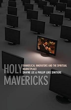 holy mavericks evangelical innovators and the spiritual marketplace Doc