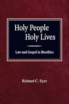 holy people holy lives law and gospel in bioethics PDF