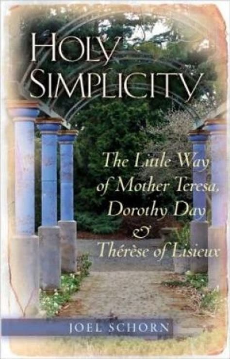 holy simplicity the little way of mother teresa dorothy day and therese of lisieux Doc