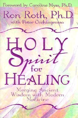holy spirit for healing merging ancient wisdom with modern medicine PDF