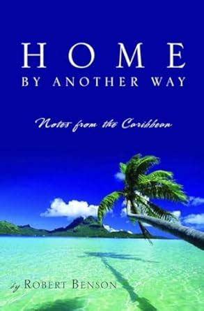 home by another way notes from the caribbean Kindle Editon