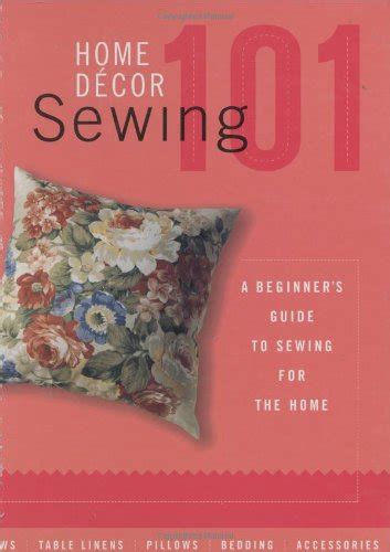 home decor sewing 101 a beginners guide to sewing for the home Doc