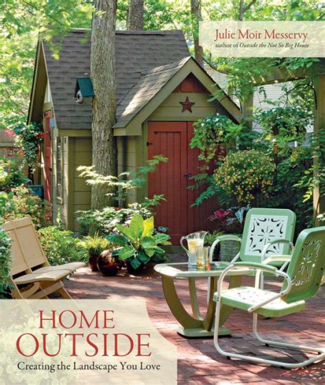 home outside creating the landscape you love PDF