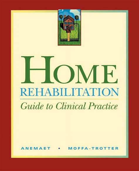 home rehabilitation guide to clinical practice 1e Reader