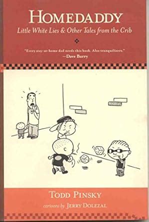homedaddy little white lies and other tales from the crib PDF