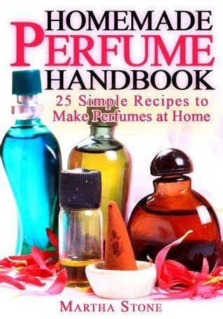 homemade perfume handbook homemade perfume handbook Reader
