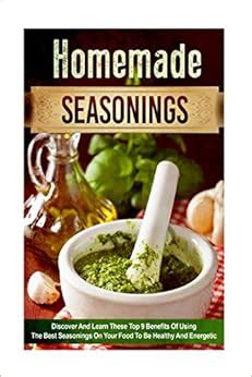 homemade seasonings discover energetic ingredients Kindle Editon