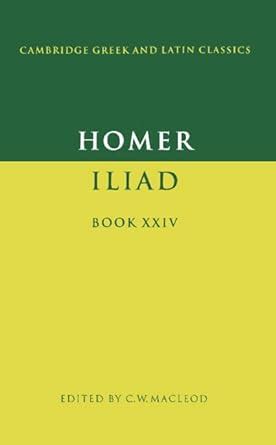 homer iliad book xxiv cambridge greek and latin classics PDF