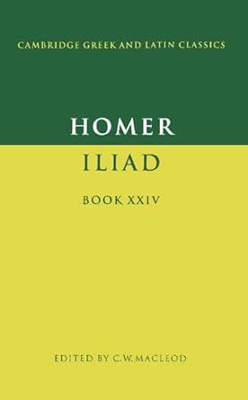 homer iliad book xxiv cambridge greek and latin classics PDF