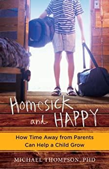 homesick and happy how time away from parents can help a child grow Epub