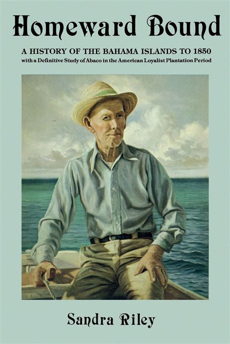 homeward bound a history of the bahama islands to 1850 with a definitive study of abaco in the american loyalist Kindle Editon