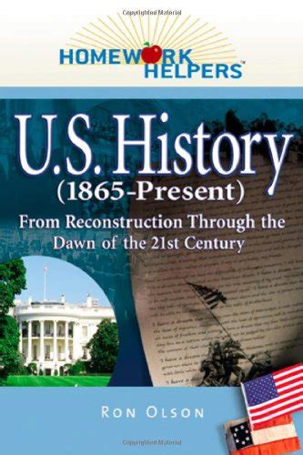 homework helpers u s history 1865 present from reconstruction through the dawn of the 21st century homework PDF