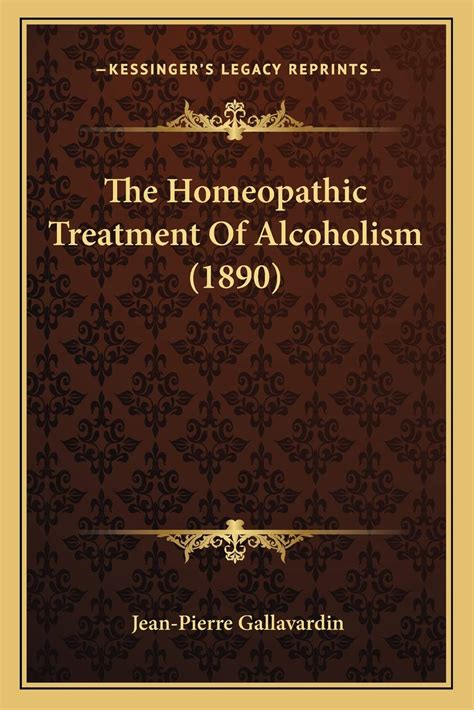 homoeopathic treatment alcoholism jean pierre gallavardin Reader
