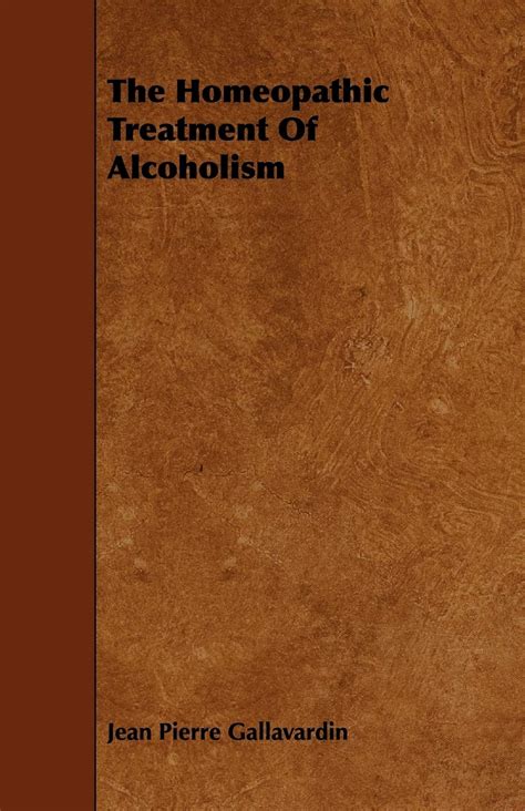 homoeopathic treatment alcoholism jean pierre gallavardin Reader