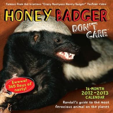 honey badger dont care 2013 wall calendar 16 month 2012 2013 calendar Doc