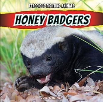 honey badgers ferocious fighting animals Kindle Editon