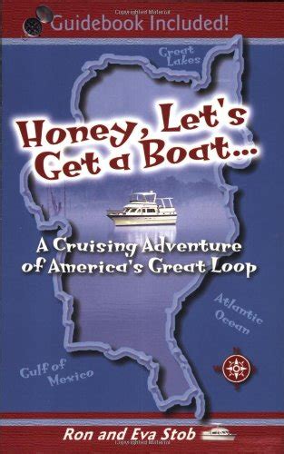 honey lets get a boat a cruising adventure of americas great loop PDF