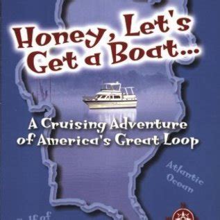 honey lets get a boat a cruising adventure of americas great loop PDF