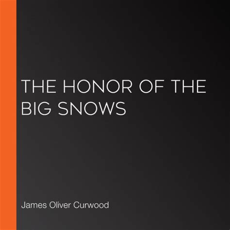 honor snows james oliver curwood Kindle Editon