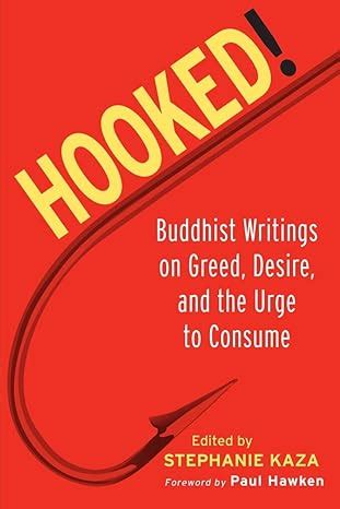 hooked buddhist writings on greed desire and the urge to consume PDF