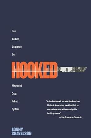 hooked five addicts challenge our misguided drug rehab system Epub