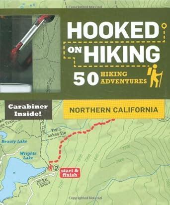 hooked on hiking northern california 50 hiking adventures Epub