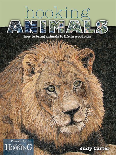 hooking animals how to bring animals to life in wool rugs PDF