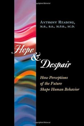 hope and despair how perceptions of the future shape human behavior Epub