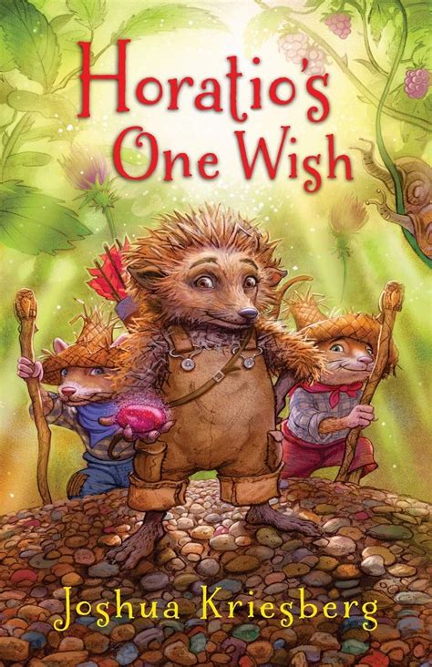 horatios one wish a tale of one heroic hedgehog two loyal hamsters and a missing river otter Doc