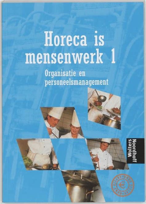 horeca is mensenwerk 1 basiskennis organisatie en personeelswerk Kindle Editon