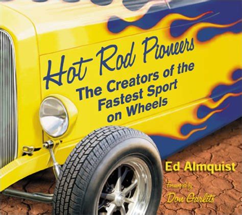 hot rod pioneers the creators of the fastest sport on wheels Epub