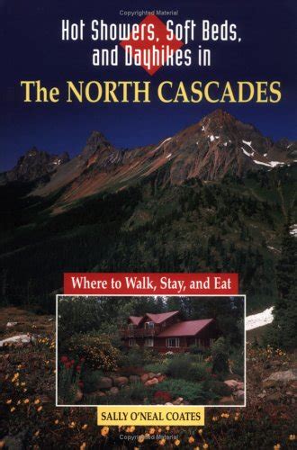 hot showers soft beds and dayhikes in the north cascades PDF