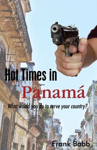 hot times in panama what would you do to serve your country? Doc