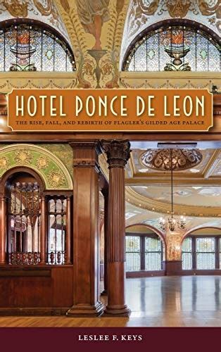 hotel ponce de leon the rise fall and rebirth of flaglers gilded age palace Reader